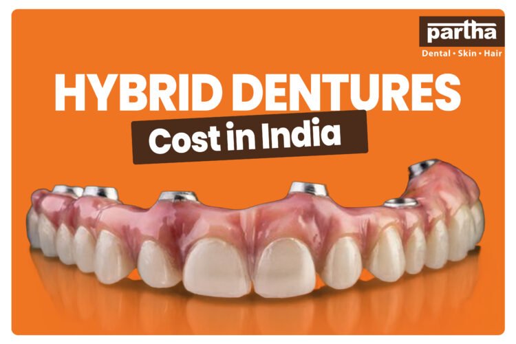 Hybrid Dentures (False Teeth) Cost in India: Ultimate Guide for 2025 1 Hybrid Dentures cost in india